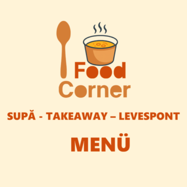 SUPĂ – TAKEAWAY – LEVESPONT (str Harghita utca 18, zilnic/naponta 13:00-15:30) RO: meniul actual și cel pentru săptămâna viitoare / HU: aktuális és következő heti menü